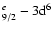 $^{e}_{9/2} - 3{\rm d}^{6}$