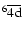 $^{6}\overline{\rm 4d}$