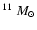 $^{11}~M_{\odot}$