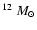 $^{12}~M_{\odot}$
