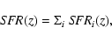 \begin{displaymath}%
\textit{SFR}(z) = \Sigma_i\ \textit{SFR}_i(z),
\end{displaymath}
