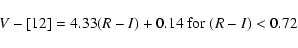 \begin{displaymath}%
V-[12]=4.33(R-I)+0.14 \;{\rm for} \; (R-I)<0.72
\end{displaymath}