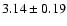 $3.14\pm0.19$