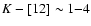 $K-[12] \sim 1{-}4$