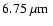 $6.75~\hbox{$\mu {\rm m}$ }$