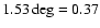 $1.53\deg=0.37$