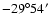 $-29^\circ 54'$