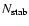 $N_{\rm stab}$