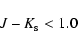 \begin{displaymath}%
J-K_{\rm s} < 1.0
\end{displaymath}
