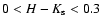 $0<H-K_{\rm s}<0.3$