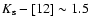 $K_{\rm s}-[12]\sim1.5$