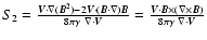 $S_2=\frac{{\vec V}\cdot\nabla
({\vec B}^{2})-2{\vec V}\cdot({\vec B}\mathbf{\cd...
... V}\cdot{\vec B}\times(\nabla\times{\vec B})}{8\pi\gamma\ \nabla \cdot{\vec V}}$