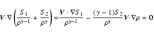 \begin{displaymath}%
{\vec V}\mathbf{\cdot\nabla}\left(\frac{S_1}{\rho^{\gamma-1...
...gamma-1)S_2}{\rho^{\gamma}}{\vec V}\mathbf{\cdot\nabla\rho}=0.
\end{displaymath}