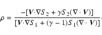 \begin{displaymath}%
\rho=\frac{ -[{\vec V}\mathbf{\cdot\nabla}S_2+\gamma S_2(\n...
...thbf{\cdot\nabla}S_1+(\gamma-1)S_1(\nabla\cdot{\vec V})]}\cdot
\end{displaymath}