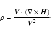 \begin{displaymath}%
\rho=\frac{{\vec V}\cdot(\nabla\times{\vec H})}{{\vec V}^2}\cdot
\end{displaymath}