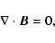 \begin{displaymath}%
\nabla\cdot{\vec B}=0,
\end{displaymath}