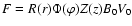 $F=R(r)\Phi(\varphi)Z(z) B_{0}V_{0}$