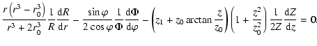 $\displaystyle \frac{r\left( r^3-r_0^3\right) }{r^3+2r_0^3}\frac{1}{R}\frac{{\rm...
...t) \left( 1+\frac{z^2}{z_0^2}\right) \frac{1}{2Z}\frac{{\rm d}Z}{{\rm d}z} = 0.$