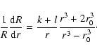 \begin{displaymath}%
\frac{1}{R}\frac{{\rm d}R}{{\rm d}r}=\frac{k+l}{r}\frac{r^3+2r_0^3}{ r^3-r_0^3}\cdot
\end{displaymath}