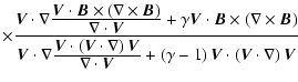 $\displaystyle \times\frac{{\vec V}\cdot\boldmath {\nabla}\frac{\displaystyle{\v...
...}+\left(\gamma-1
\right){\vec V}\cdot\left( {\vec V}\cdot\nabla\right){\vec V}}$