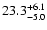 $23.3^{\rm +6.1}_{-5.0}$