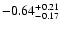 $ -0.64_{- 0.17}^{\rm + 0.21}$