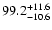 $99.2^{\rm +11.6}_{-10.6}$