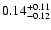 $ 0.14_{- 0.12}^{\rm + 0.11}$