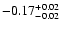 $ -0.17_{- 0.02}^{\rm + 0.02}$