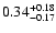 $ 0.34_{- 0.17}^{\rm + 0.18}$