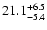$21.1^{\rm +6.5}_{-5.4}$