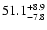 $51.1^{\rm +8.9}_{-7.8}$