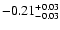 $ -0.21_{- 0.03}^{\rm + 0.03}$