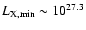 $L_{\rm X,min} \sim 10^{27.3}$