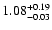 $ 1.08_{- 0.03}^{\rm + 0.19}$