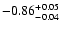 $ -0.86_{- 0.04}^{\rm + 0.05}$