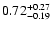 $ 0.72_{- 0.19}^{\rm + 0.27}$