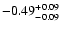 $ -0.49_{- 0.09}^{\rm + 0.09}$