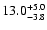 $13.0^{\rm +5.0}_{-3.8}$