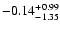 $ -0.14_{- 1.35}^{\rm + 0.99}$
