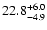 $22.8^{\rm +6.0}_{-4.9}$