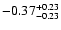 $ -0.37_{- 0.23}^{\rm + 0.23}$
