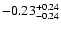 $ -0.23_{- 0.24}^{\rm + 0.24}$