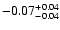 $ -0.07_{- 0.04}^{\rm + 0.04}$