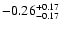 $ -0.26_{- 0.17}^{\rm + 0.17}$