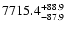 $7715.4^{\rm +88.9}_{-87.9}$