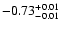 $ -0.73_{- 0.01}^{\rm + 0.01}$