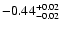 $ -0.44_{- 0.02}^{\rm + 0.02}$