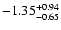 $ -1.35_{- 0.65}^{\rm + 0.94}$