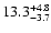 $13.3^{\rm +4.8}_{-3.7}$
